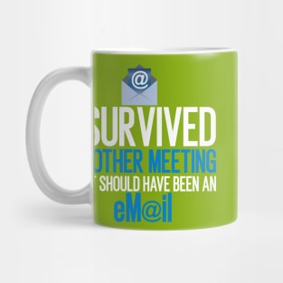 I Survived Another Meeting That Should Mug